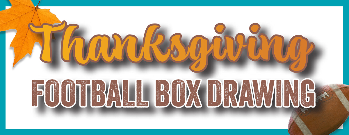 2025 Thanksgiving Football Box Drawing - H.O.W. Fun!